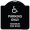 Signmission W/ Modified Isa Icon Parking Minimum Fine $250 Heavy-Gauge Aluminum Sign, 18" x 18", BW-1818-22700 A-DES-BW-1818-22700 - alternate 1